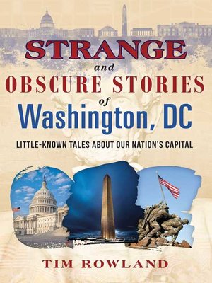 cover image of Strange and Obscure Stories of Washington, DC: Little-Known Tales about Our Nation's Capital